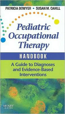 Pediatric Occupational Therapy Handbook:A Guide to Diagnoses and Evide