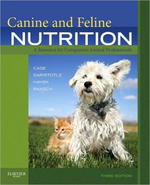 Canine and Feline Nutrition: A Resource for Companion Animal Professionals, 3e