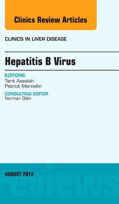 Hepatitis B Virus Vol 17-3 An Issue of Clinics Liver Disease