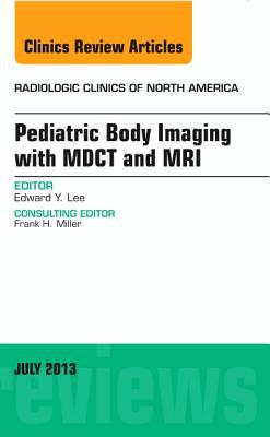 Pediatric Body Imaging with Advanced MDCT and MRI Vol 51-4