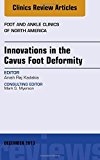 Innovations in the Cavus Foot Deformity, An Issue of Foot and Ankle Clinics