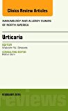 Urticaria, An Issue of Immunology and Allergy Clinics