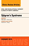 Sjögren⑈s Syndrome, An Issue of Oral and Maxillofacial Clinics of North America