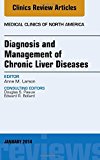 Diagnosis and Management of Chronic Liver Diseases, An Issue of Medical Clinics