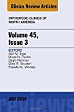 Volume 45, Issue 3, An Issue of Orthopedic Clinics