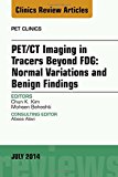 PET/CT Imaging in Tracers Beyond FDG, An Issue of PET Clinics
