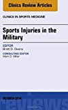 Sports Injuries in the Military; An Issue of Clinics in Sports Medicine