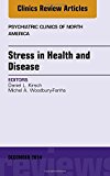 The Stress Factor in Health and Disease, An Issue of Psychiatric Clinics of North America