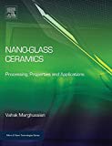 Nano-Glass Ceramics: Processing, Properties and Applications