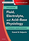 Fluid, Electrolyte and Acid-Base Physiology:A Problem-Based Approach