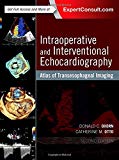 Intraoperative and Interventional Echocardiography:Atlas of Transesoph