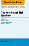 The Well Newborn and the Sick Newborn, An Issue of Pediatric Clinics