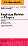 Updates on Respiratory Medicine and Surgery, An Issue of Veterinary Clinics of North America: Equine Practice