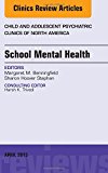 School Mental Health, An Issue of Child and Adolescent Psychiatric Clinics of North America