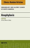 Anaphylaxis, An Issue of Immunology and Allergy Clinics of North America