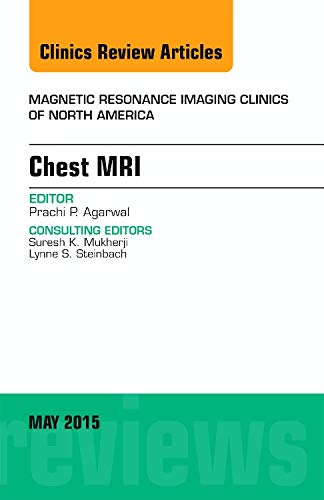 Chest MRI, An Issue of Magnetic Resonance Imaging Clinics of North America