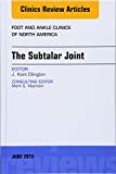 The Subtalar Joint, An issue of Foot and Ankle Clinics of North America