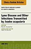 Lyme Disease, An Issue of Infectious Disease Clinics of North America