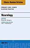 Neurology, An Issue of Primary Care: Clinics in Office Practice