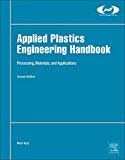 Applied Plastics Engineering Handbook: Processing and Materials