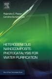 Heterogeneous Nanocomposite-Photocatalysis for Water            Purification