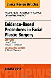 Evidence Based Procedures in Facial Plastic Surgery, An Issue ofFacial Plastic Surgery Clinics of North America