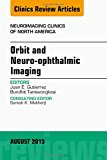 Orbit and Neuro-ophthalmic Imaging, An Issue of Neuroimaging    Clinics