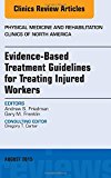 Evidence-Based Treatment Guidelines for Treating Injured WorkersAn Issue of Physical Medicine and Rehabilitation Clinics        of North America