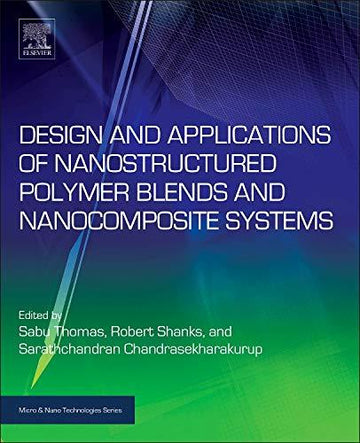 Design and Applications of Nanostructured Polymer Blend and Nanocomposite Systems, volume 02