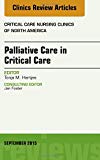 Palliative Care in Critical Care, An Issue of Critical Nursing  Clinics