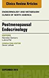 Postmenopausal Endocrinology, An Issue of Endocrinology and Metabolism Clinics of North America