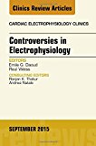 Controversies in Electrophysiology, An Issue of the Cardiac Electrophysiology Clinics 7-3