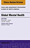 Global Mental Health, An Issue of Child and Adolescent Psychiatric Clinics of North America