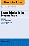 Sport Injuries in the Foot and Ankle, An Issue of Clinics in Sports Medicine 34-4