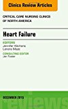 Heart Failure, An Issue of Critical Nursing Clinics