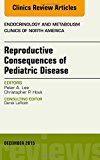 Reproductive Endocrinology, An Issue of Endocrinology and Metabolism Clinics of North America