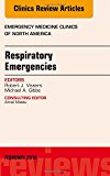 Respiratory Emergencies,  An Issue of Emergency Medicine Clinics of North America