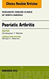 Psoriatic Arthritis, An Issue of Rheumatic Disease Clinics