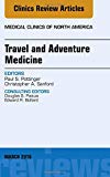 Travel and Adventure Medicine, An Issue of Medical Clinics of North America