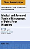 Management and Advanced Surgery for Pelvic Floor Dysfunction, An Issue of Obstetrics and Gynecology Clinics of North Ame