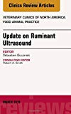 Update on Ruminant Ultrasound, An Issue of Veterinary Clinics of North America: Food Animal Practice 32-1
