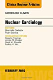 Nuclear Cardiology, An Issue of Cardiology Clinics 34-1