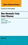 Non-Alcoholic Fatty Liver Disease, An Issue of Clinics in Liver Disease 20-1