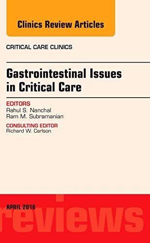 Gastrointestinal Critical Care, An Issue of Critical Care Clinics
