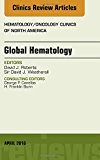 Global Hematology, An Issue of Hematology/Oncology Clinics of North America