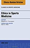 Ethics in Sports Medicine, An Issue of Clinics in Sports Medicine