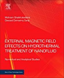 External Magnetic Field Effects on the Hydrothermal Treatment of Nanofluids: Numerical and Analytical studies