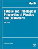 Fatigue and Tribological Properties of Plastics and Elastomers, 3E