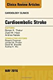 Cardioembolic Stroke, An issue of Cardiology Clinics