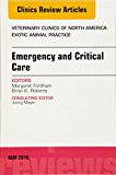 Emergency and Critical Care, An Issue of Veterinary Clinics of North America: Exotic Animal Practice